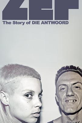 【ZEF : The Story of DIE ANTWOORD】海报