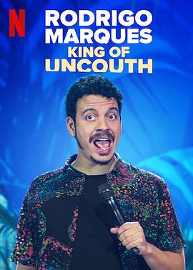 【Rodrigo Marques: King of Uncouth】海报