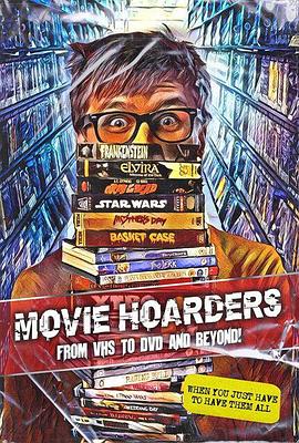 【Movie Hoarders: From VHS to DVD and Beyond!】海报